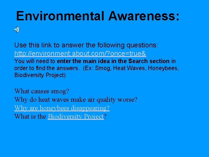 Environmental Awareness: Use this link to answer the following questions: http: //environment. about. com/?