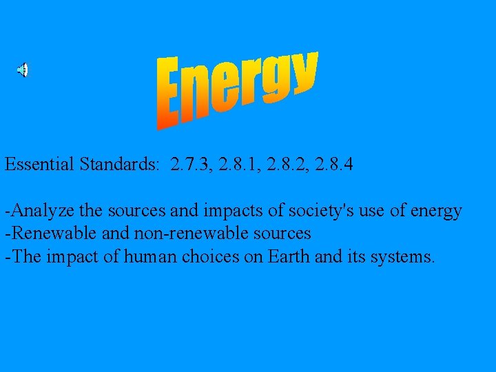 Essential Standards: 2. 7. 3, 2. 8. 1, 2. 8. 2, 2. 8. 4