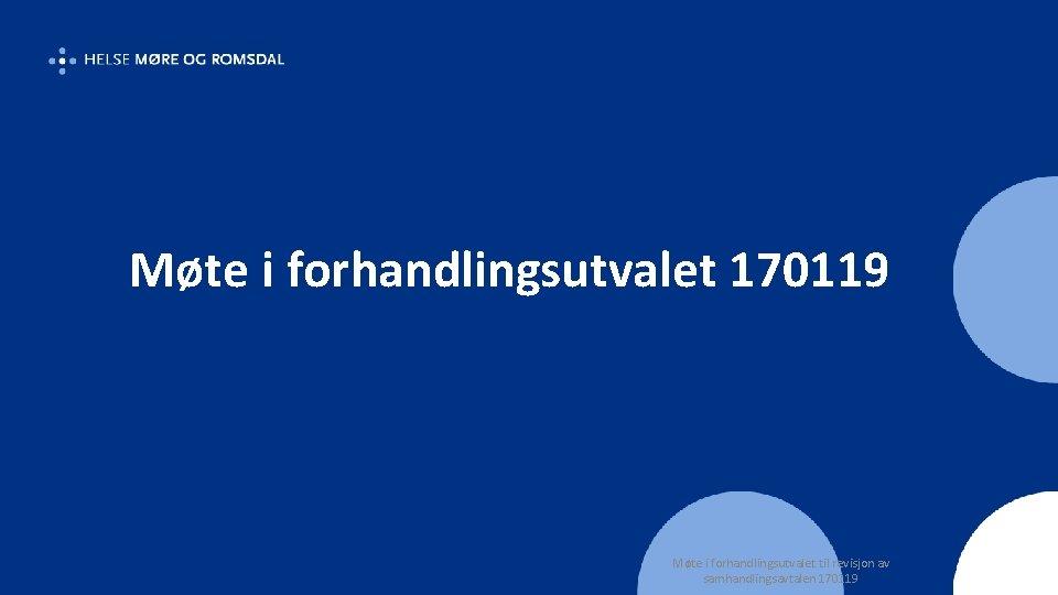 Møte i forhandlingsutvalet 170119 Møte i forhandlingsutvalet til revisjon av samhandlingsavtalen 170119 