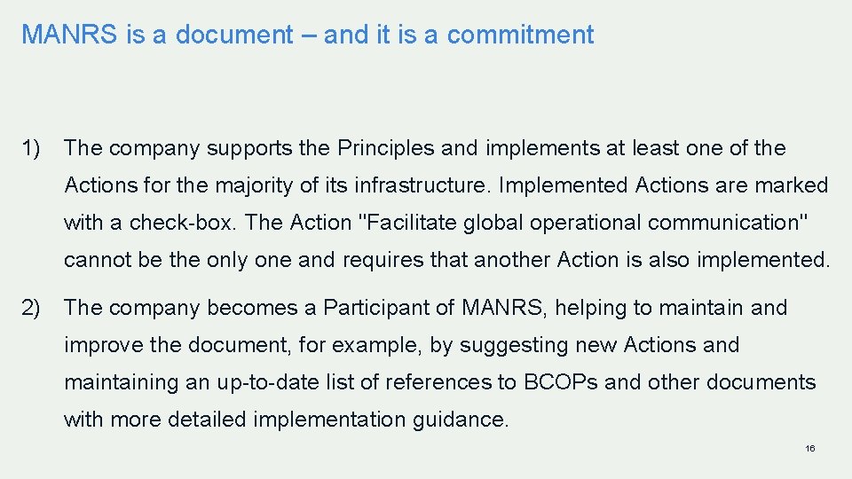 MANRS is a document – and it is a commitment 1) The company supports