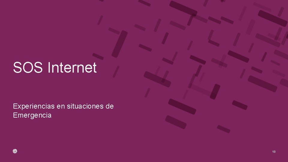 SOS Internet Experiencias en situaciones de Emergencia 18 