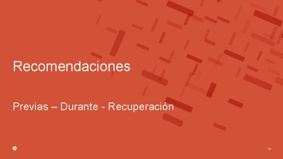 Recomendaciones Previas – Durante - Recuperación 19 