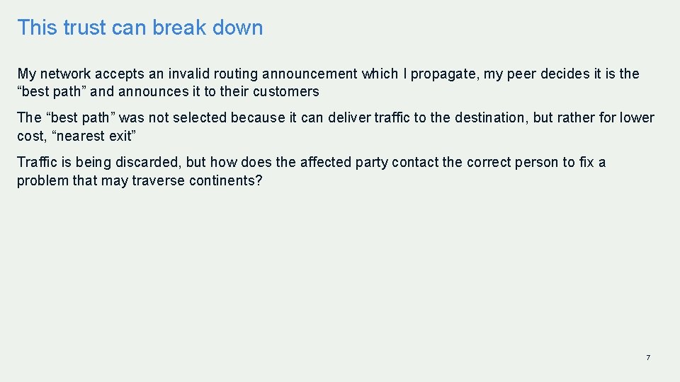 This trust can break down My network accepts an invalid routing announcement which I