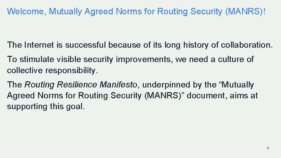 Welcome, Mutually Agreed Norms for Routing Security (MANRS)! The Internet is successful because of