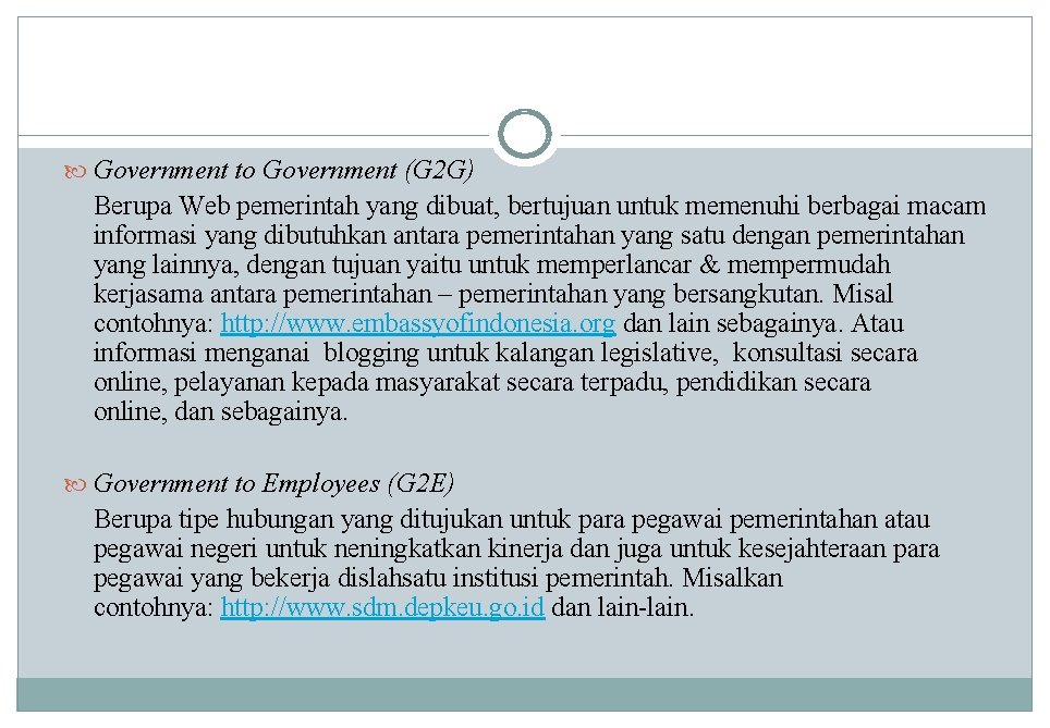  Government to Government (G 2 G) Berupa Web pemerintah yang dibuat, bertujuan untuk