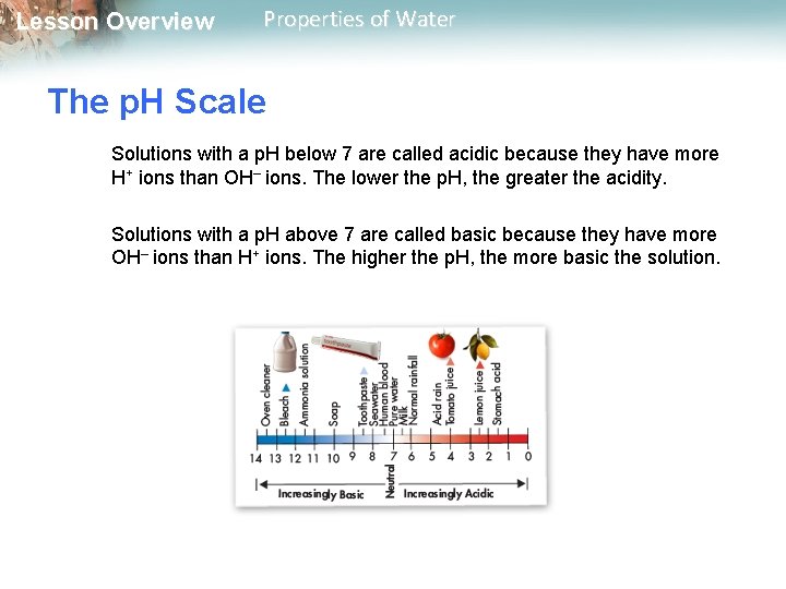 Lesson Overview Properties of Water The p. H Scale Solutions with a p. H