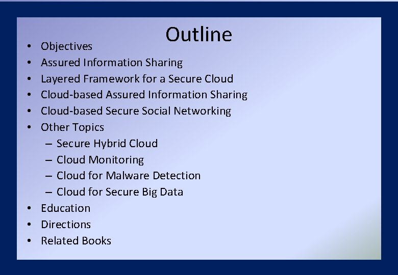 Outline Objectives Assured Information Sharing Layered Framework for a Secure Cloud-based Assured Information Sharing
