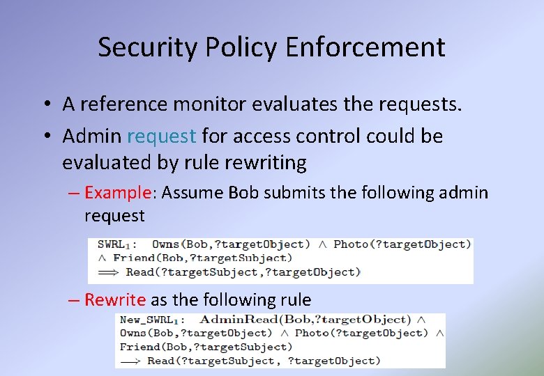 Security Policy Enforcement • A reference monitor evaluates the requests. • Admin request for