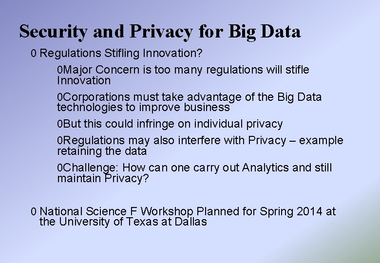 Security and Privacy for Big Data 0 Regulations Stifling Innovation? 0 Major Concern is