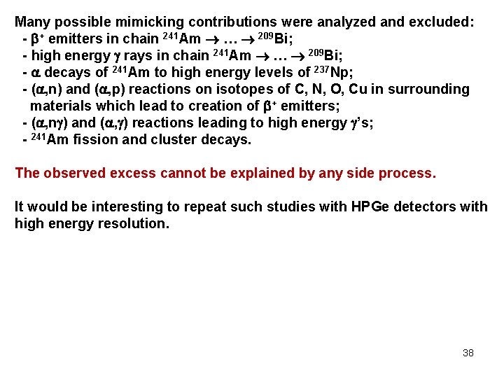 Many possible mimicking contributions were analyzed and excluded: - + emitters in chain 241