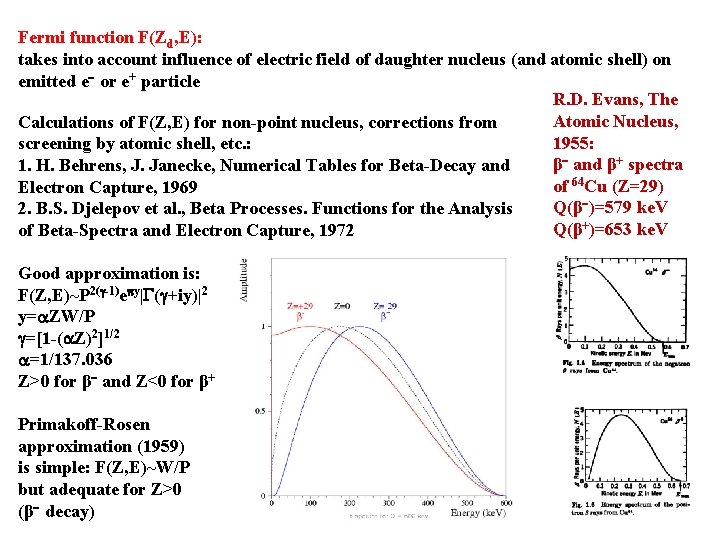 Fermi function F(Zd, E): takes into account influence of electric field of daughter nucleus