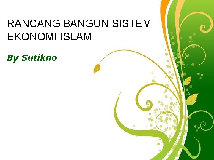RANCANG BANGUN SISTEM EKONOMI ISLAM By Sutikno Free Powerpoint Templates Page 1 