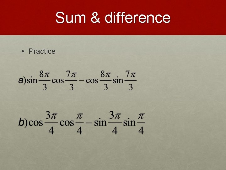 Sum & difference • Practice 