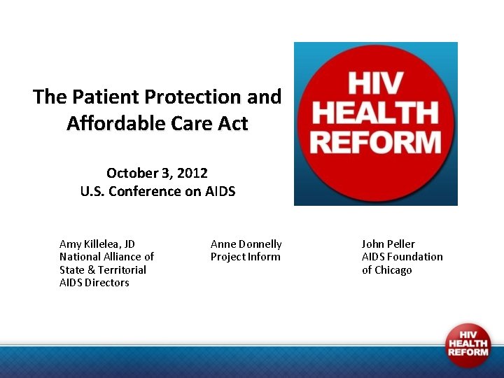 The Patient Protection and Affordable Care Act October 3, 2012 U. S. Conference on