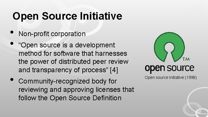 Open Source Initiative • • • Non-profit corporation “Open source is a development method Open Source Initiative • • • Non-profit corporation “Open source is a development method