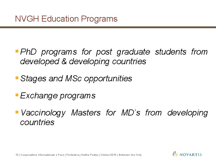 NVGH Education Programs § Ph. D programs for post graduate students from developed &
