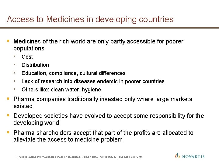 Access to Medicines in developing countries § Medicines of the rich world are only