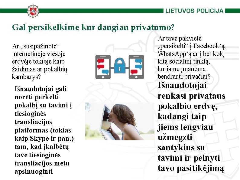 Gal persikelkime kur daugiau privatumo? Ar „susipažinote“ internetinėje viešoje erdvėje tokioje kaip žaidimas ar