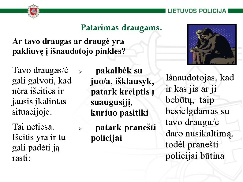 Patarimas draugams. Ar tavo draugas ar draugė yra pakliuvę į išnaudotojo pinkles? Tavo draugas/ė