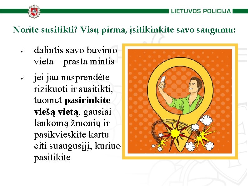 Norite susitikti? Visų pirma, įsitikinkite savo saugumu: dalintis savo buvimo vieta – prasta mintis