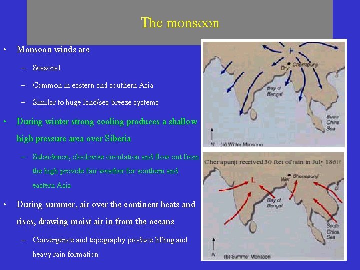 The monsoon • Monsoon winds are – Seasonal – Common in eastern and southern