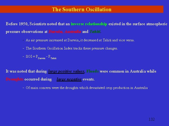 The Southern Oscillation Before 1950, Scientists noted that an inverse relationship existed in the