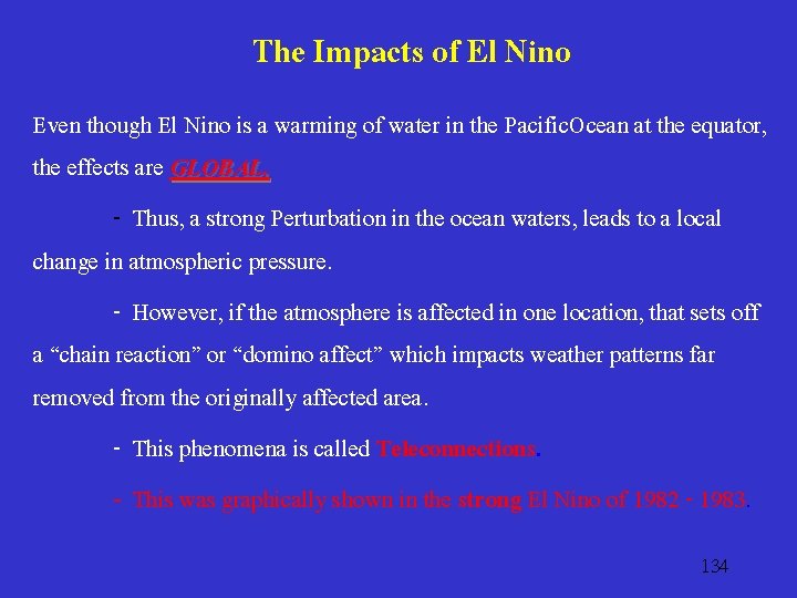 The Impacts of El Nino Even though El Nino is a warming of water