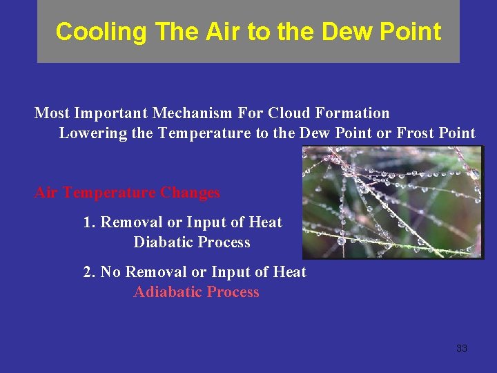 Cooling The Air to the Dew Point Most Important Mechanism For Cloud Formation Lowering