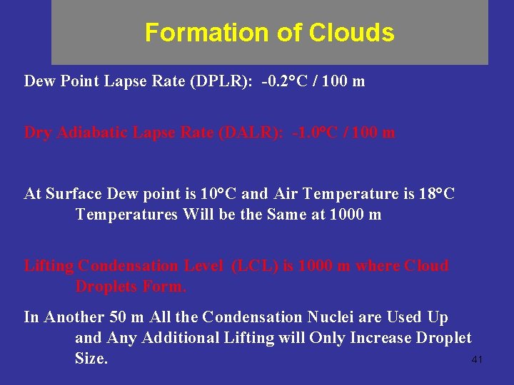 Formation of Clouds Dew Point Lapse Rate (DPLR): -0. 2°C / 100 m Dry