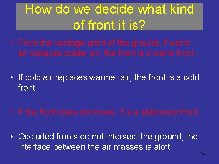 How do we decide what kind of front it is? • From the vantage