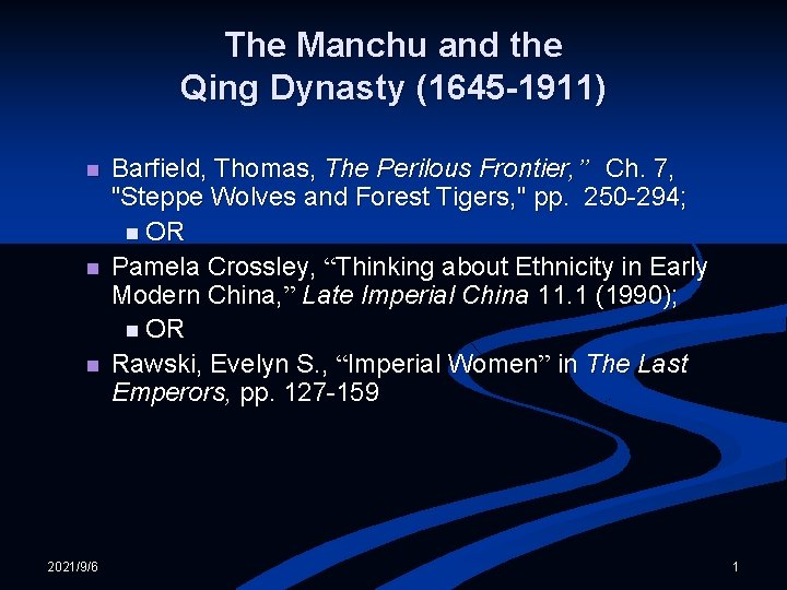 The Manchu and the Qing Dynasty (1645 -1911) n n n 2021/9/6 Barfield, Thomas,
