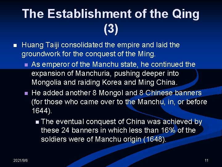 The Establishment of the Qing (3) n Huang Taiji consolidated the empire and laid