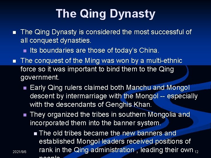 The Qing Dynasty is considered the most successful of all conquest dynasties. n Its