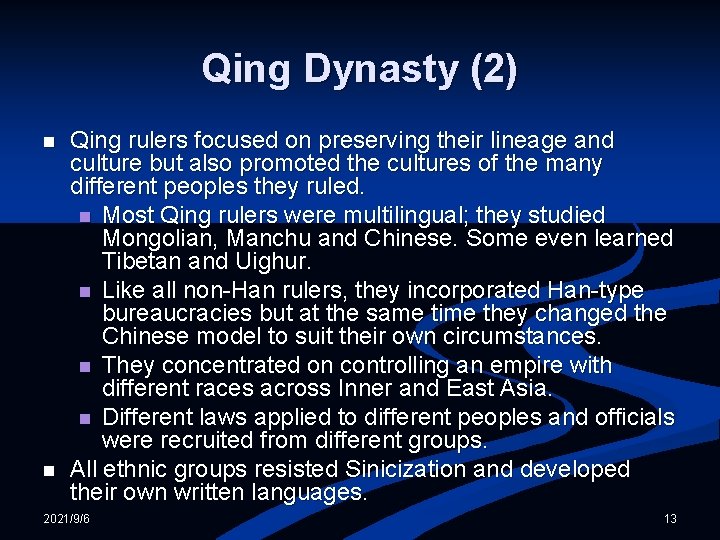 Qing Dynasty (2) n n Qing rulers focused on preserving their lineage and culture