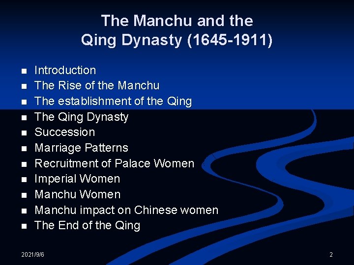 The Manchu and the Qing Dynasty (1645 -1911) n n n Introduction The Rise