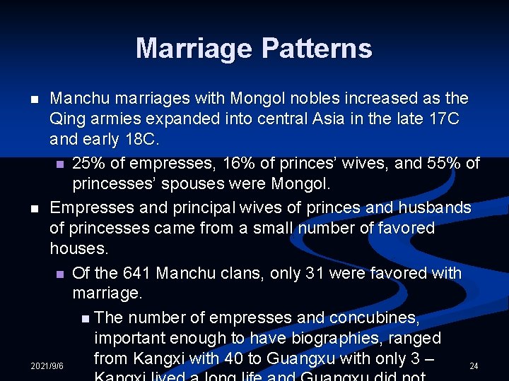 Marriage Patterns Manchu marriages with Mongol nobles increased as the Qing armies expanded into