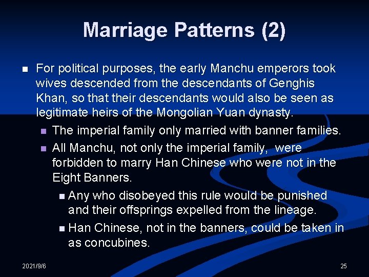 Marriage Patterns (2) n For political purposes, the early Manchu emperors took wives descended