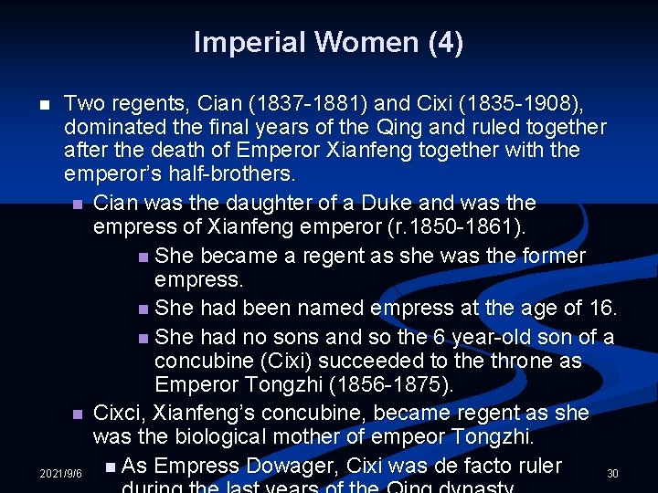 Imperial Women (4) Two regents, Cian (1837 -1881) and Cixi (1835 -1908), dominated the