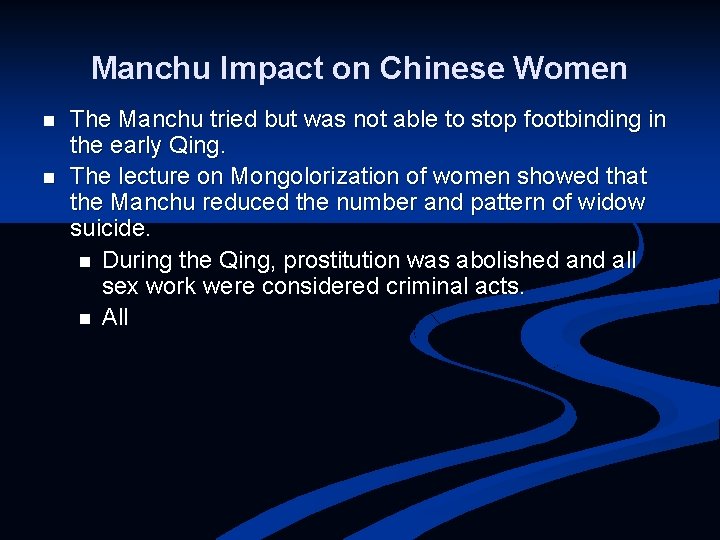 Manchu Impact on Chinese Women n n The Manchu tried but was not able