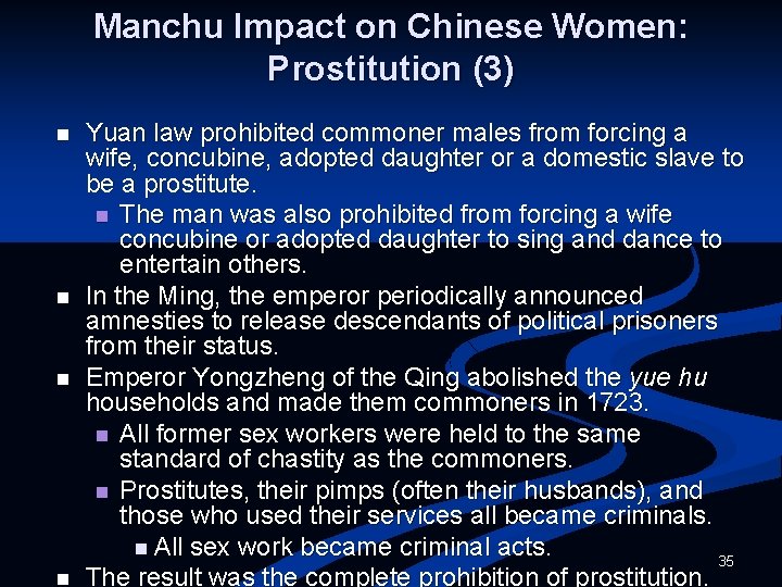 Manchu Impact on Chinese Women: Prostitution (3) n n Yuan law prohibited commoner males