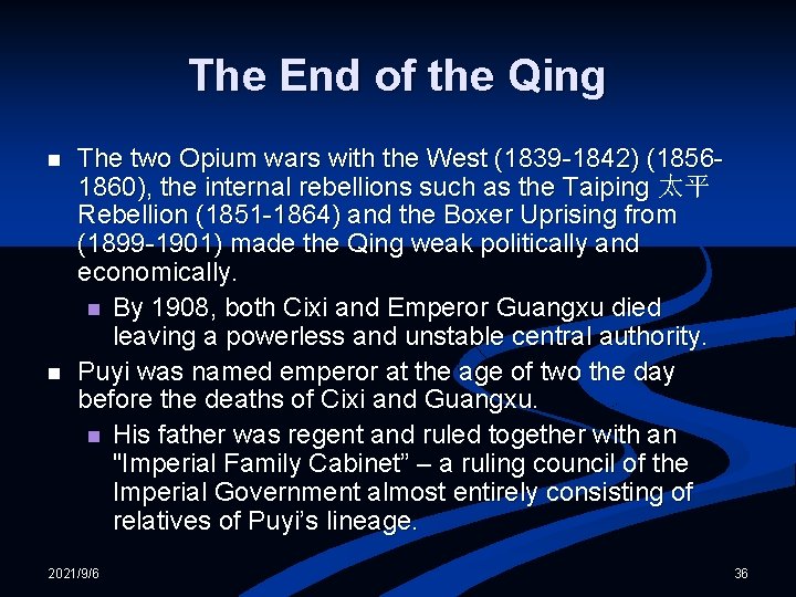 The End of the Qing n n The two Opium wars with the West