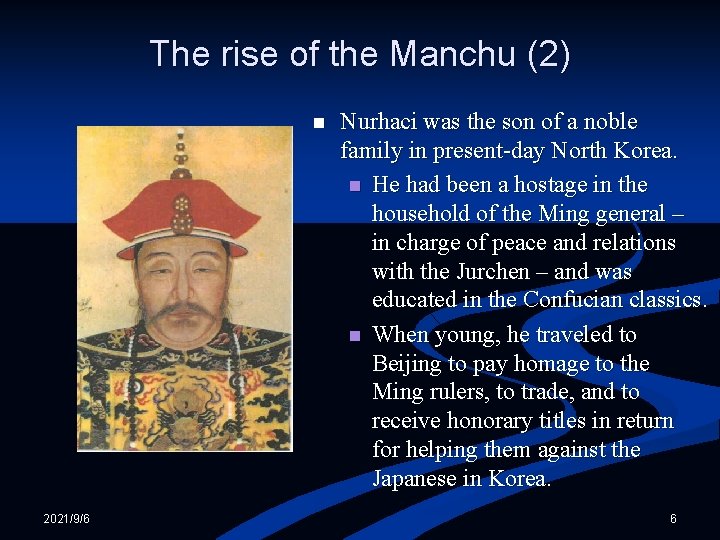 The rise of the Manchu (2) n 2021/9/6 Nurhaci was the son of a