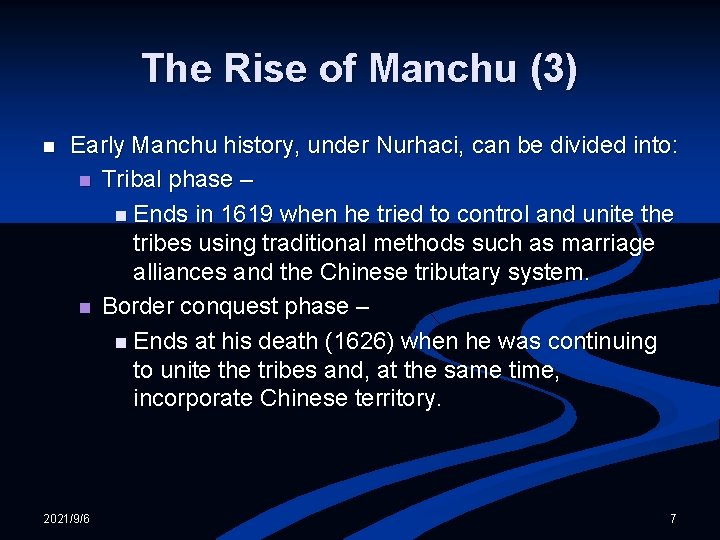 The Rise of Manchu (3) n Early Manchu history, under Nurhaci, can be divided