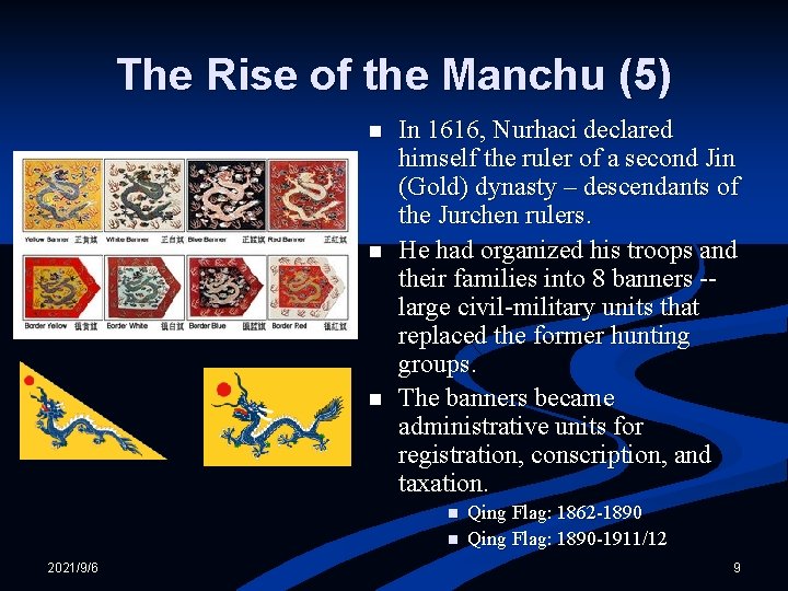 The Rise of the Manchu (5) n n n In 1616, Nurhaci declared himself