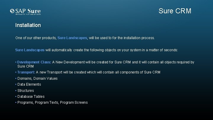 Sure CRM Installation One of our other products, Sure Landscapes, will be used to