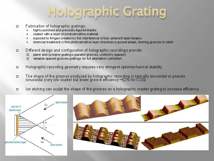 Holographic Grating � Fabrication of holographic gratings: § § � highly-polished and precisely-figured blanks