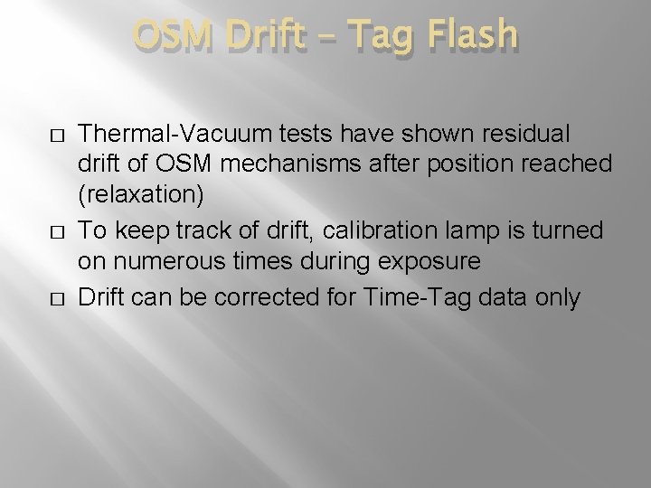 OSM Drift – Tag Flash � � � Thermal-Vacuum tests have shown residual drift