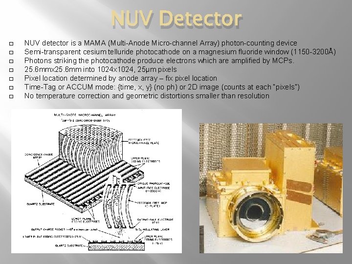 NUV Detector � � � � NUV detector is a MAMA (Multi-Anode Micro-channel Array)