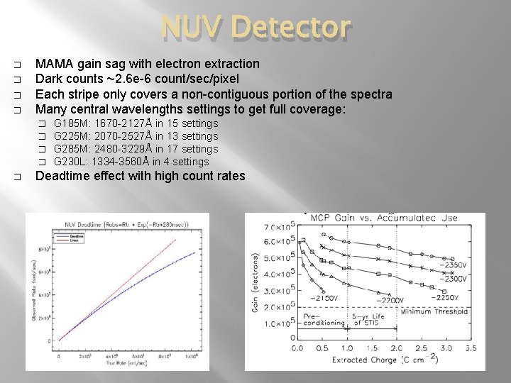 NUV Detector � � MAMA gain sag with electron extraction Dark counts ~2. 6