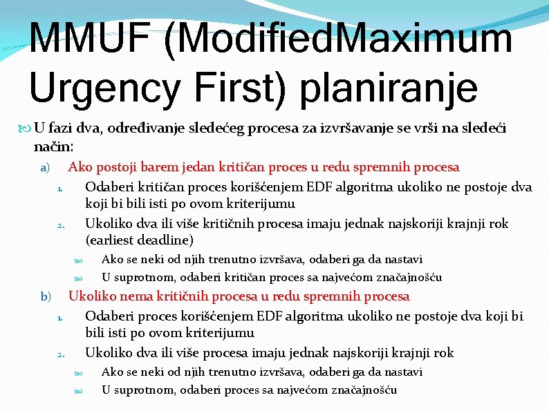 MMUF (Modified. Maximum Urgency First) planiranje U fazi dva, određivanje sledećeg procesa za izvršavanje